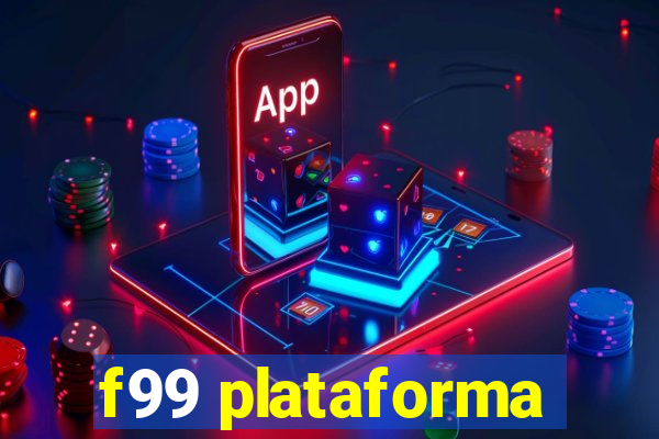 f99 plataforma